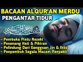 MUROTTAL MERDU PENGANTAR TIDUR,AYAT KURSI, ALWAQIAH,ALMULK,AR RAHMAN,YASIN,BY:Alaa Aqel