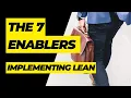 The 7 Enablers for Implementing LEAN