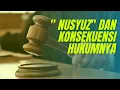 Nusyuz dan Konsekuensi Hukumnyaa