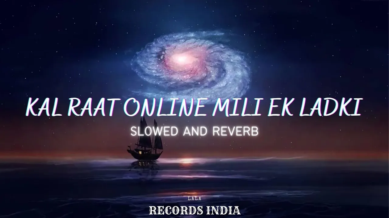 KAL RAAT ONLINE MILI EK LADKI | slowed and reverb | @LALA_Rohitraj | #onlineladki #pop #song #trend