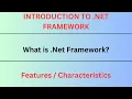 Introduction to Net framework What is Net Framework Why Net is a Framework Features