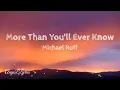 More Than You'll Ever Know Lyrics Michael Ruff