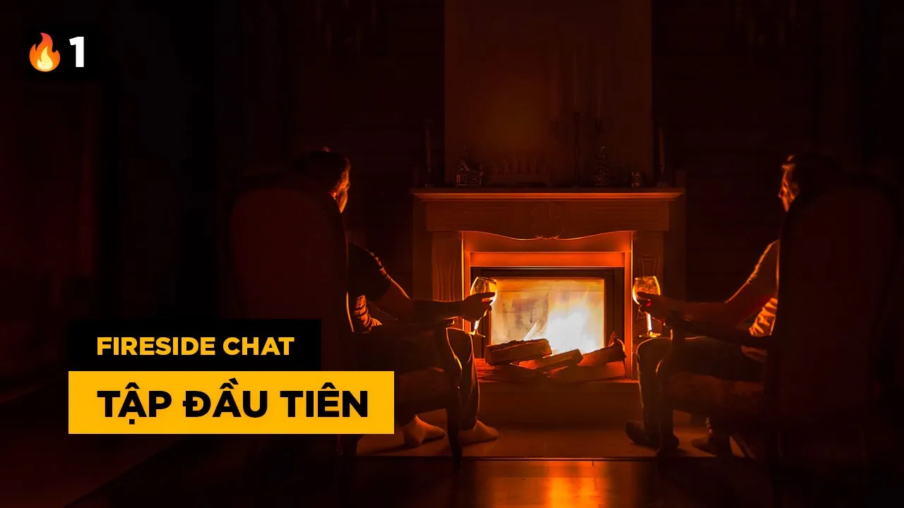 Outline Video 🔥1 ― Trò chuyện bên bếp lửa - Tập đầu tiên