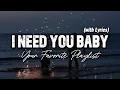 I Need You Baby - Romantic Love Song (with Lyrics) | English Love Song Playlist