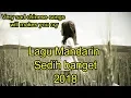 Lagu Lagu Mandarin Sedih banget 2018
