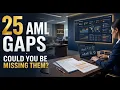 25 AML Compliance Gaps That Can Get Your Institution Into Trouble