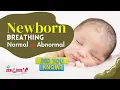 Newborn Breathing Normal vs Abnormal