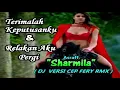 Lagu AKU RELAKAN KEPERGIANMU, WALAUPUN PAHIT KURASA - SHARMILA - DJ VERSI CEP FERY RMX,