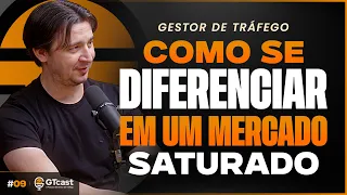 GTCast #9 | MERCADO DE TRÁFEGO PAGO ESTÁ SATURADO? COMO SE DIFERENCIAR COMO GESTOR DE TRÁFEGO