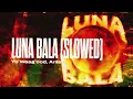 Yb Wasg'ood, Ariis - LUNA BALA (SLOWED)