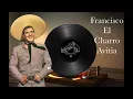 Download Lagu Francisco El Charro Avitia - Éxitos Inolvidables
