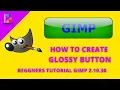 How To Create Shiny Glossy Button Using Gimp 2 10 3
