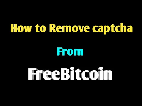 Download MP3 How to remove captcha from freebitcoin