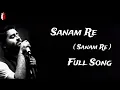 Download Lagu Sanam Re Title Song | Sanam Re | Arijit Singh | Mithoon | T-Series | Pullkit Samart | Keep Support🥰