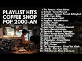 Lagu LAGU CAFE POP 2000-AN HITS INDONESIA AKUSTIK BUAT SANTAI \u0026 KERJA | Playlist Full Album Kenangan SMA