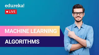 Machine Learning Algorithms Machine Learning Tutorial AI-ML Training Edureka Live - 2