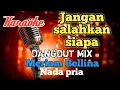 Download Lagu Jangan salahkan siapa - Dangdut mix karaoke nada pria