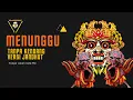 Download Lagu MENUNGGU Tanpa kendang Tanpa vokal VERSI JANDHUT