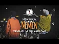Download Lagu Nemen (Hiphop Dangdut Version) - NDX A.K.A || KARAOKE ORIGINAL