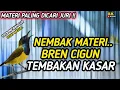 Lagu SOGON GACOR NEMBAK MATERI BREN CIGUN - SUPER MEWAH !! 100% COCOK UNTUK MASTERAN SOGON BAHAN OMBYOKAN