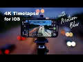 Take AMAZING Timelapses in 4K with NEW iPhone app