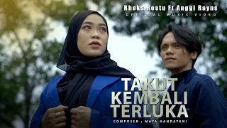 takut kembali terluka official music video rheka restu feat anggi rayns
