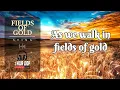 Sting - Fields of Gold [ Lyrics ] ♧ 1 HOUR Loop
