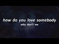 Download Lagu Why Don't We - How Do You Love Somebody (Lyrics)