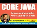 Core Java Tutorials How can we prove whether Array is Java Object or Not Mr Ramachandra