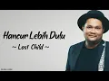 Download Lagu Last Child - Hancur Lebih Dulu (Lirik)