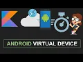 Understanding Android Virtual Device emulator in 15 mins