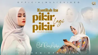cut rani auliza nantilah ku pikir pikir lagi official music video