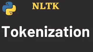 NLTK Tutorial 03 Tokenization NLTK Tokenization NLTK Python