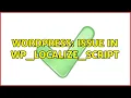 Wordpress issue in wp - localize