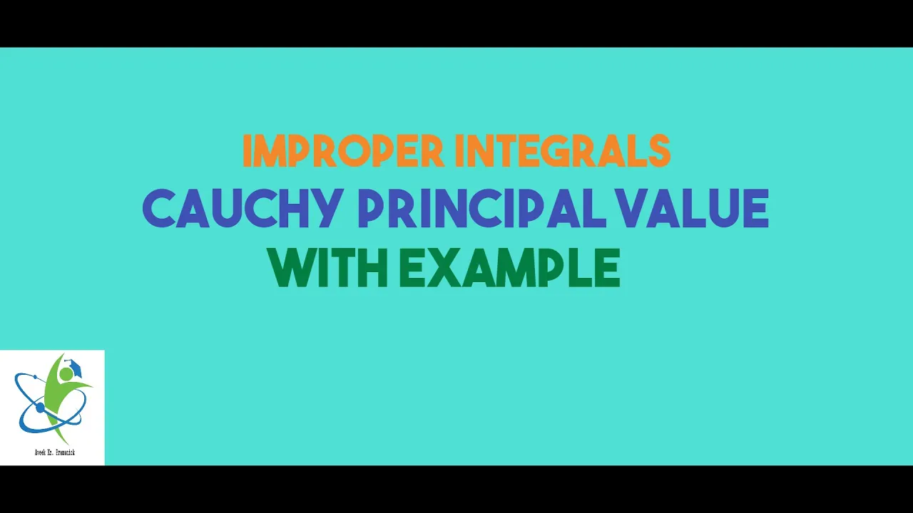 4. Improper Integrals | Cauchy Principle Value