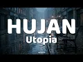 Hujan - Utopia (Lyrics) ☔