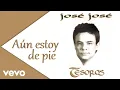 Jose Jose - Aun Estoy de Pie Cover