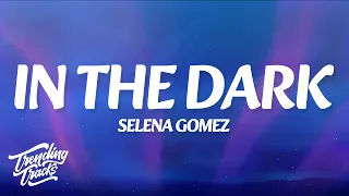 Selena Gomez In The Dark Lyrics 