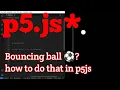 p5js bouncing ball tutorial art coding