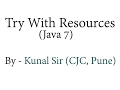 Try with Resources Part 2 CJC Pune JDK 7 Features Using Try with Resources in Java 7