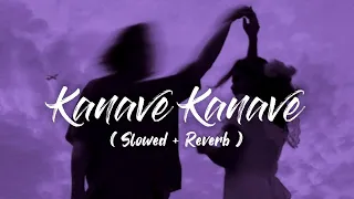 kanave kanave slowed reverb anirudh ravichander david happy or sad