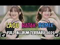 Download Lagu FULL ALBUM DJ BATAK REMIX VIRAL TIK TOK TERBARU 2025