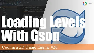 Deserialization with Gson Coding a 2D Game Engine in Java