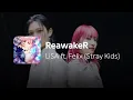 Download Lagu LiSA - REAWAKER FT. FELIX (STRAY KIDS) LYRICS [ROM-KAN-ENG]
