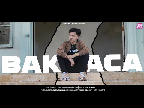 Download MP3 RIDHO HERNANDEZ - BAKACA!!! (Official Music Video) BASSSOMBAR