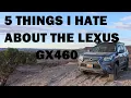 5 Things I Hate About The Lexus GX460