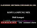 Download Lagu KOPI LAMPUNG MIX KARAOKE DIDI KEMPOT