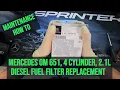 Mercedes 2 1L 4 cyl Diesel fuel filter replacement OM651