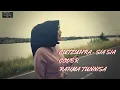 Download Lagu CUT ZUHRA - SIA SIA (COVER BY RAHMA TUNNISA)