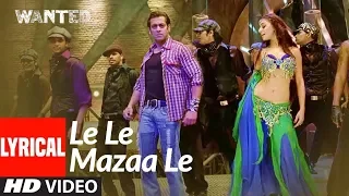 le le mazaa le lyrical video song wanted salman khan ayesha takia sajid wajid